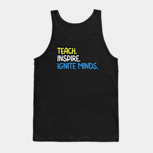 Teacher Quote Teach Inspire Ignite Minds Tank Top